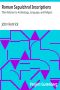 [Gutenberg 39894] • Roman Sepulchral Inscriptions / Their Relation to Archæology, Language, and Religion